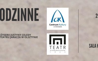 Plakat graficzny zapraszający do Ostródy na spektakl teatralny "Więzi Rodzinne" - Ostróda 2021.