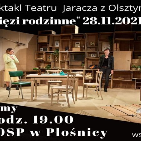 Plakat graficzny zapraszający do miejscowości Płośnica w powiecie działdowskim na spektakl teatralny „Więzi Rodzinne” – Płośnica 2021.