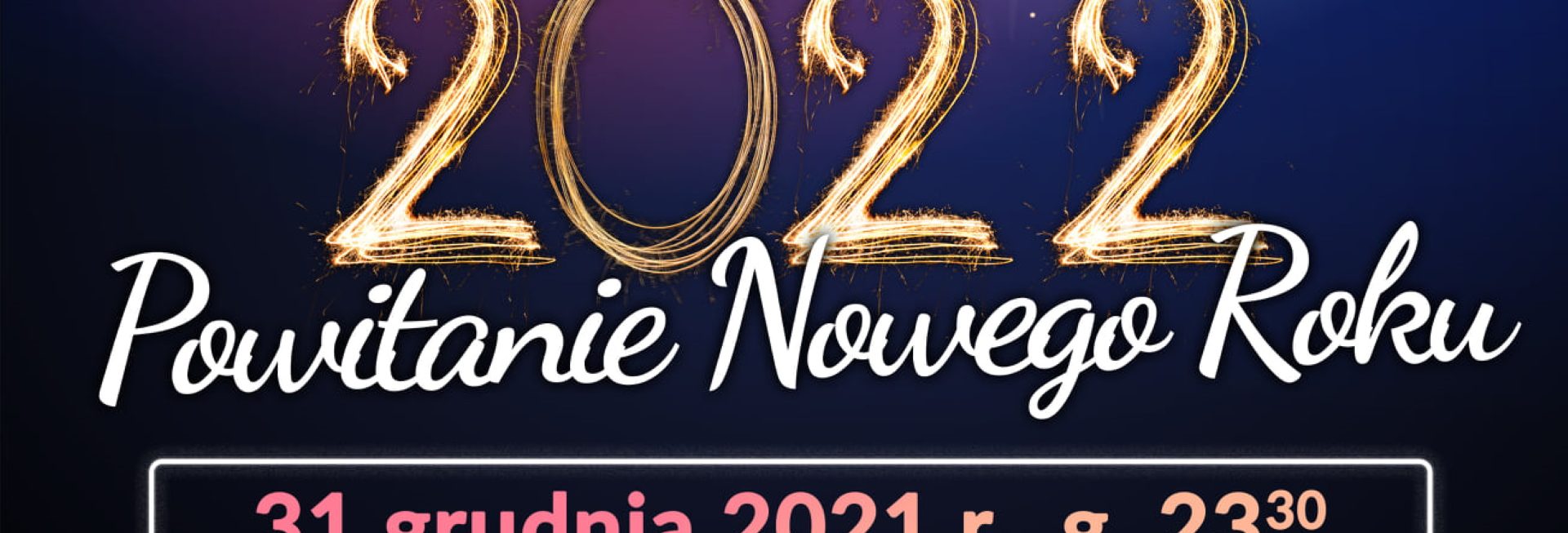 Plakat graficzny zapraszający do Bartoszyc na Powitanie Nowego 2022 Roku w Bartoszycach.