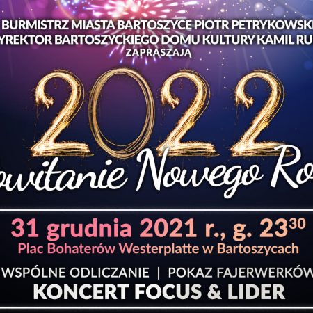 Plakat graficzny zapraszający do Bartoszyc na Powitanie Nowego 2022 Roku w Bartoszycach.