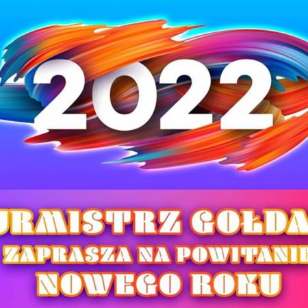 Plakat graficzny zapraszający do Gołdapi na Powitanie Nowego Roku 2022 w Gołdapi.