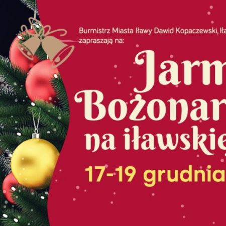 Plakat graficzny zapraszający do Iławy na kolejną edycję Jarmarku Bożonarodzeniowego na iławskiej starówce - Iława 2021.
