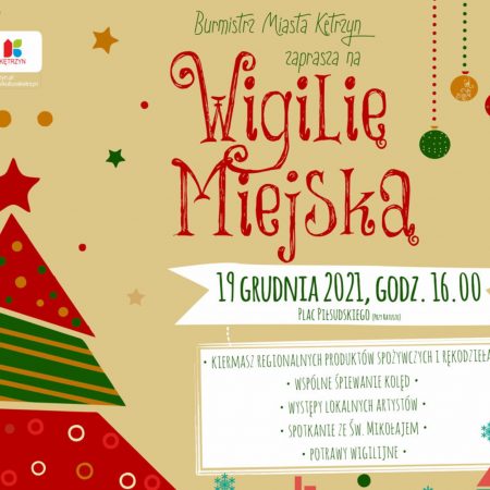 Plakat graficzny zapraszający do Kętrzyna na Jarmark Bożonarodzeniowy - Wigilię Miejską w Kętrzynie. 