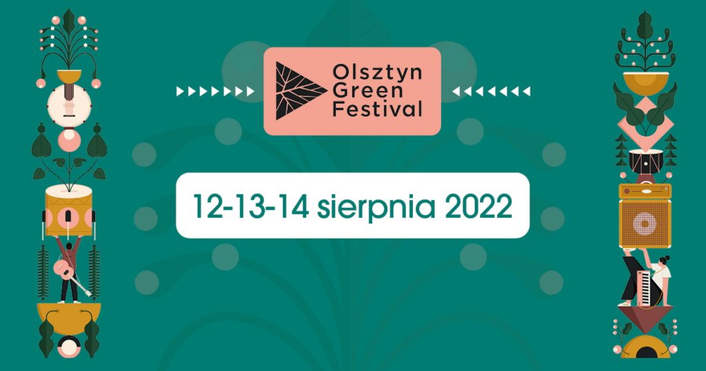 Plakat graficzny zapraszający na do Olsztyna na kolejną edycję Olsztyńskiego Green Festivalu – Olsztyn 2022.