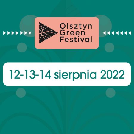 Plakat graficzny zapraszający na do Olsztyna na kolejną edycję Olsztyńskiego Green Festivalu – Olsztyn 2022.