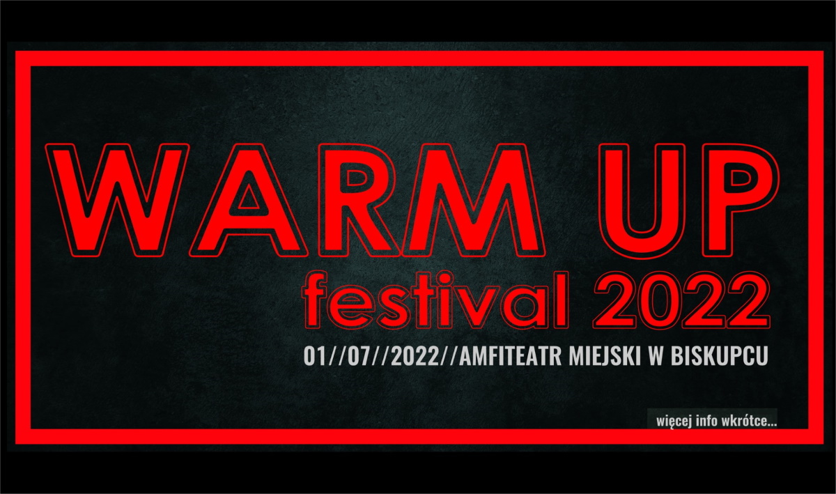 Plakat graficzny zapraszający na Warm Up Festival 2022 organizowany w Biskupcu.