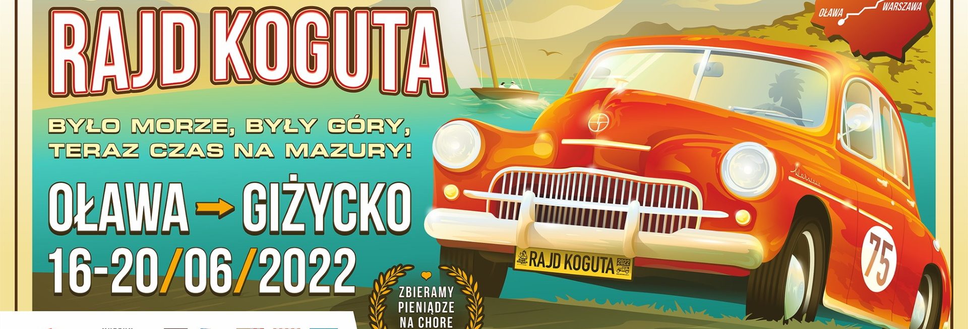 Plakat graficzny zapraszający na 6. edycję Charytatywnego Rajdu Koguta 2022 Oława - Giżycko.  