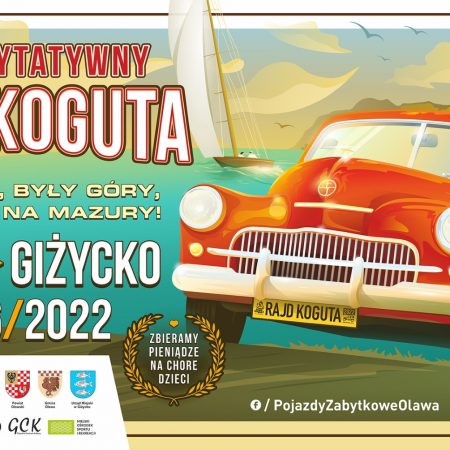 Plakat graficzny zapraszający na 6. edycję Charytatywnego Rajdu Koguta 2022 Oława - Giżycko.  