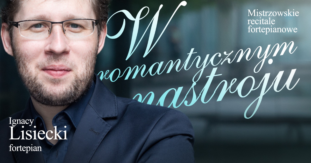 Plakat graficzny zapraszający do Olsztyna na mistrzowski recital fortepianowy "W romantycznym nastroju" 2022, organizowany w Warmińsko-Mazurskiej Filharmonii w Olsztynie.