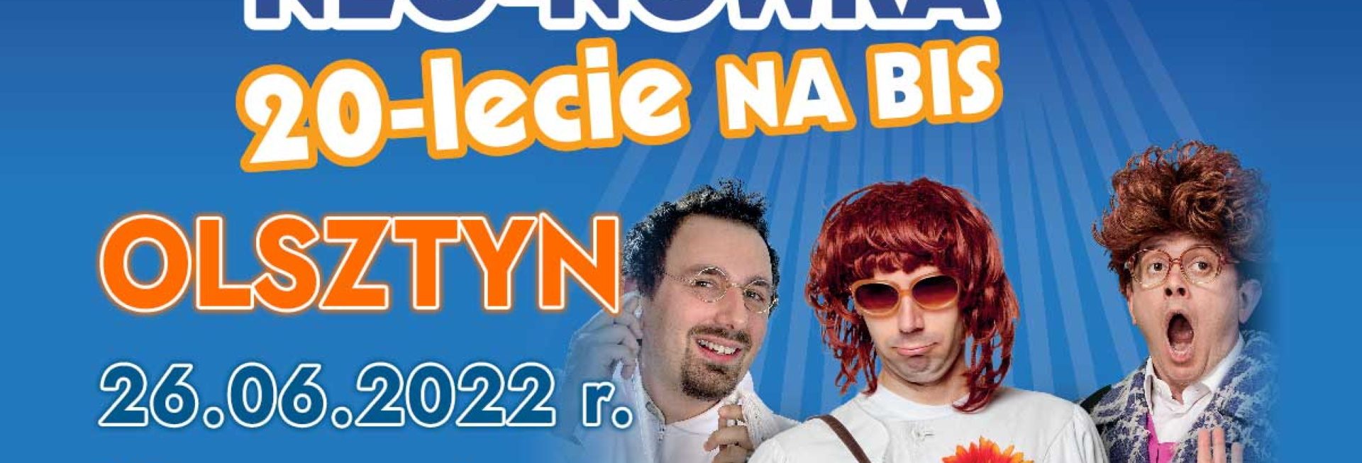Plakat graficzny zapraszający do Olsztyna na występ Kabaretu Neo-Nówka "20-lecie na BIS" Olsztyn 2022.