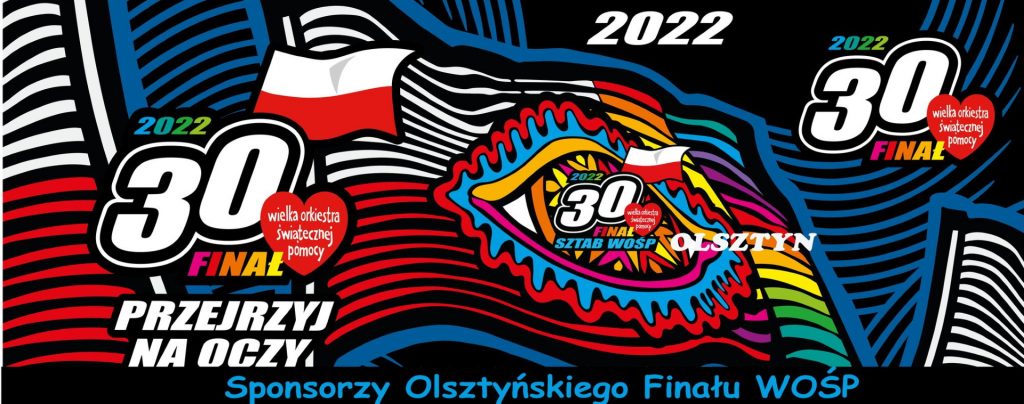 Plakat graficzny zapraszający do Olsztyna na 30 Finał Wielkiej Orkiestry Świątecznej Pomocy 2022.