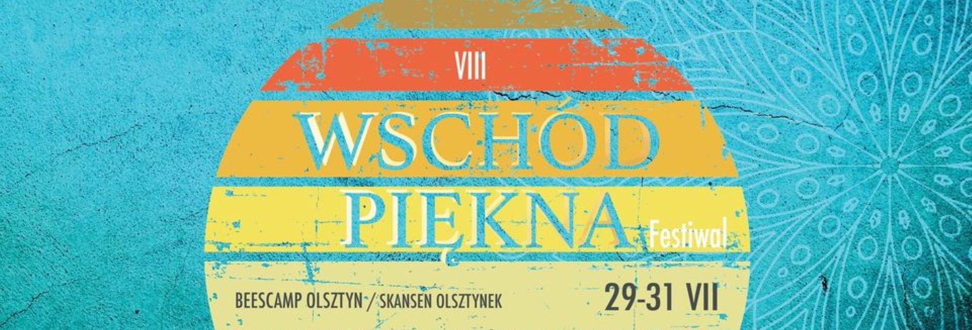 Plakat graficzny zapraszający do Olsztyna i Muzeum Budownictwa Ludowego w Olsztynku na 8. edycję Festivalu Wschód Piękna - Olsztyn & Olsztynek Skansen 2022. 