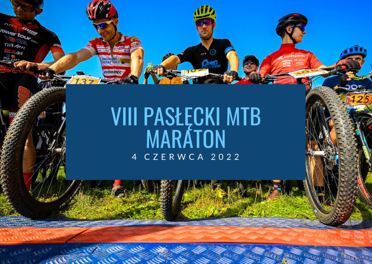 Plakat graficzny zapraszający do Pasłęka na 8. edycję Pasłęcki MTB Maraton 2022.