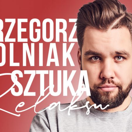Plakat graficzny zapraszający na Stand-up Grzegorz Dolniak "Sztuka relaksu". 