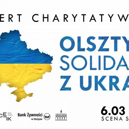 Plakat graficzny zapraszający do Olsztyna na specjalny koncert i zbiórkę OLSZTYN SOLIDARNY z UKRAINĄ Olsztyn 2022.