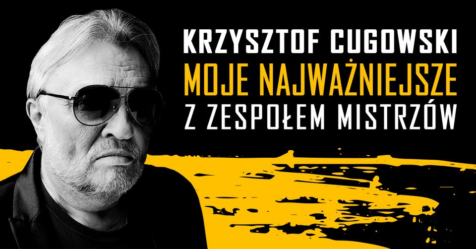 Plakat graficzny zapraszający do Olsztyna na koncert Krzysztofa Cugowskiego z Zespołem Mistrzów "Moje Najważniejsze" w Filharmonii Olsztyn. 