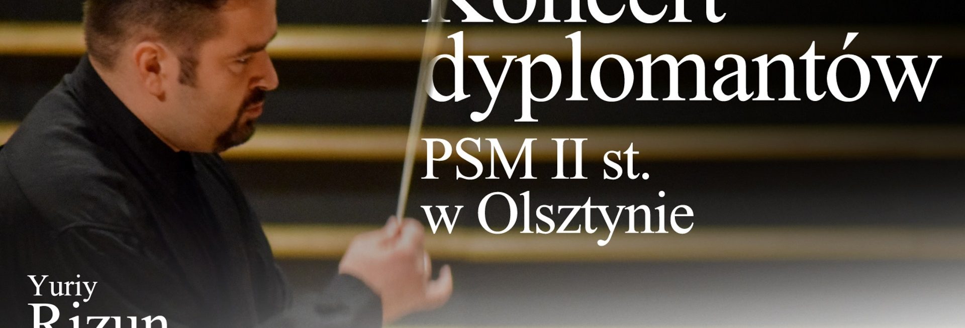 Plakat graficzny zapraszający do Olsztyna na koncert dyplomantów Państwowej Szkoły Muzycznej II st. w Filharmonii Olsztyn. 