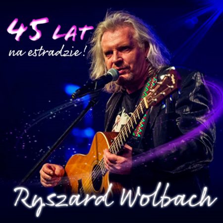 Plakat graficzny zapraszający do Olsztyna na koncert Ryszarda Wolbacha - 45 LAT NA ESTRADZIE.