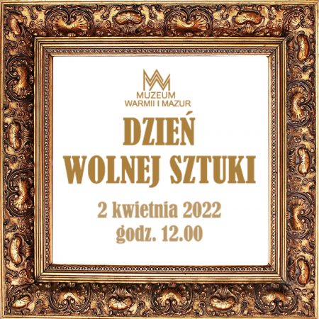 Plakat graficzny zapraszający do Olsztyna na Dzień Wolnej Sztuki 2022 w Muzeum Warmii i Mazur w Olsztynie.