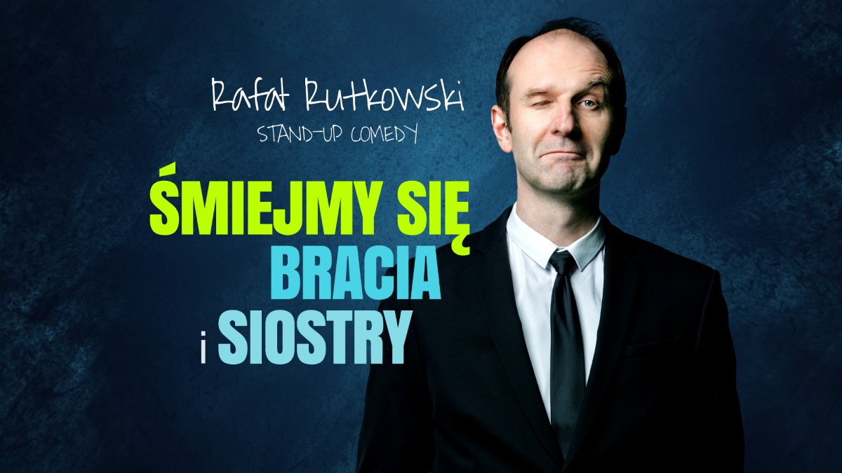 Plakat graficzny zapraszający na Stand-up Rafał Rutkowski "Śmiejmy się Bracia i Siostry" 2022.