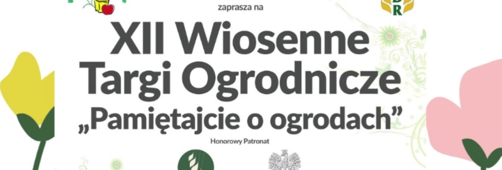 Plakat graficzny zapraszający do Olsztyna na 12. edycję Wiosennych Targów Ogrodniczych "Pamiętajcie o ogrodach" Olsztyn 2022.