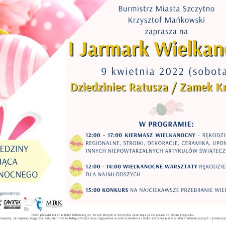 Plakat graficzny zapraszający do Szczytna 1. edycję Jarmark Wielkanocny w Szczytno 2022. 