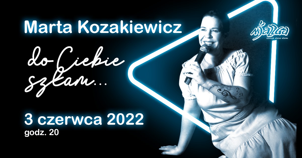Plakat graficzny zapraszający do Elbląga na koncert Marta Kozakiewicz ,,Do Ciebie szłam….’’ Elbląg 2022.