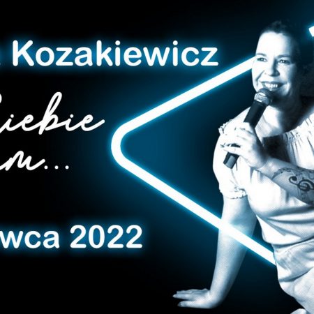 Plakat graficzny zapraszający do Elbląga na koncert Marta Kozakiewicz ,,Do Ciebie szłam….’’ Elbląg 2022.