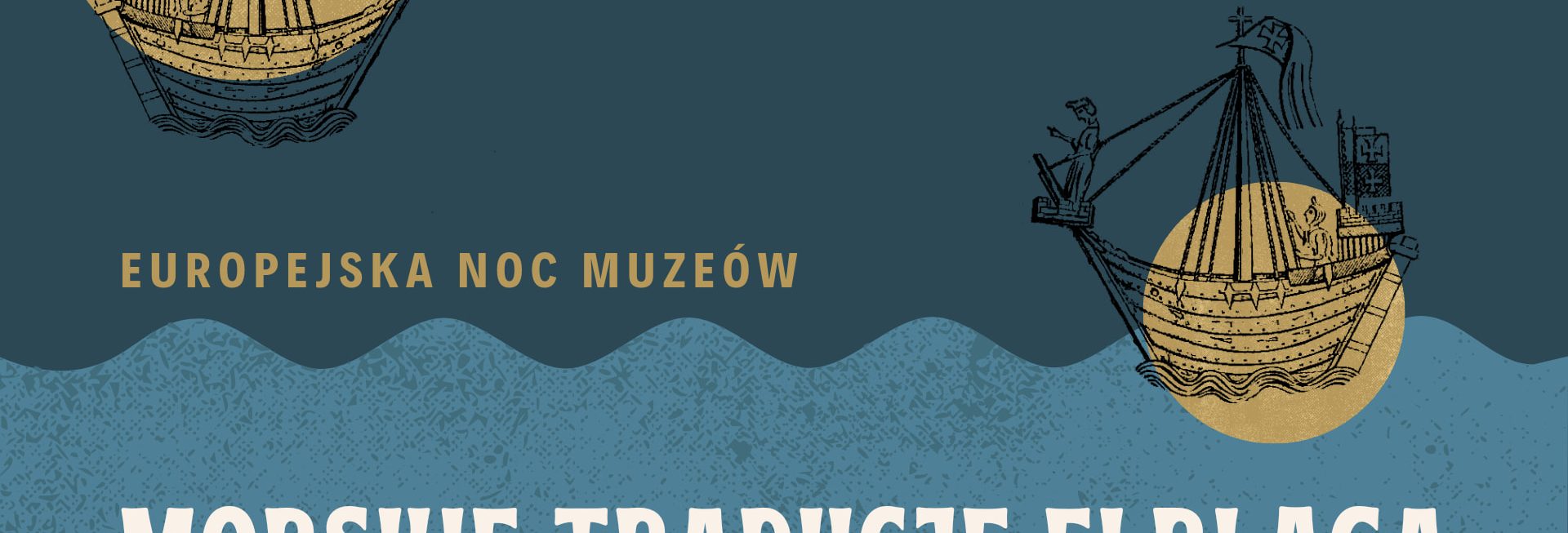 Plakat graficzny zapraszający do Elbląga na Noc Muzeów 2022 "Morskie tradycje Elbląga". 