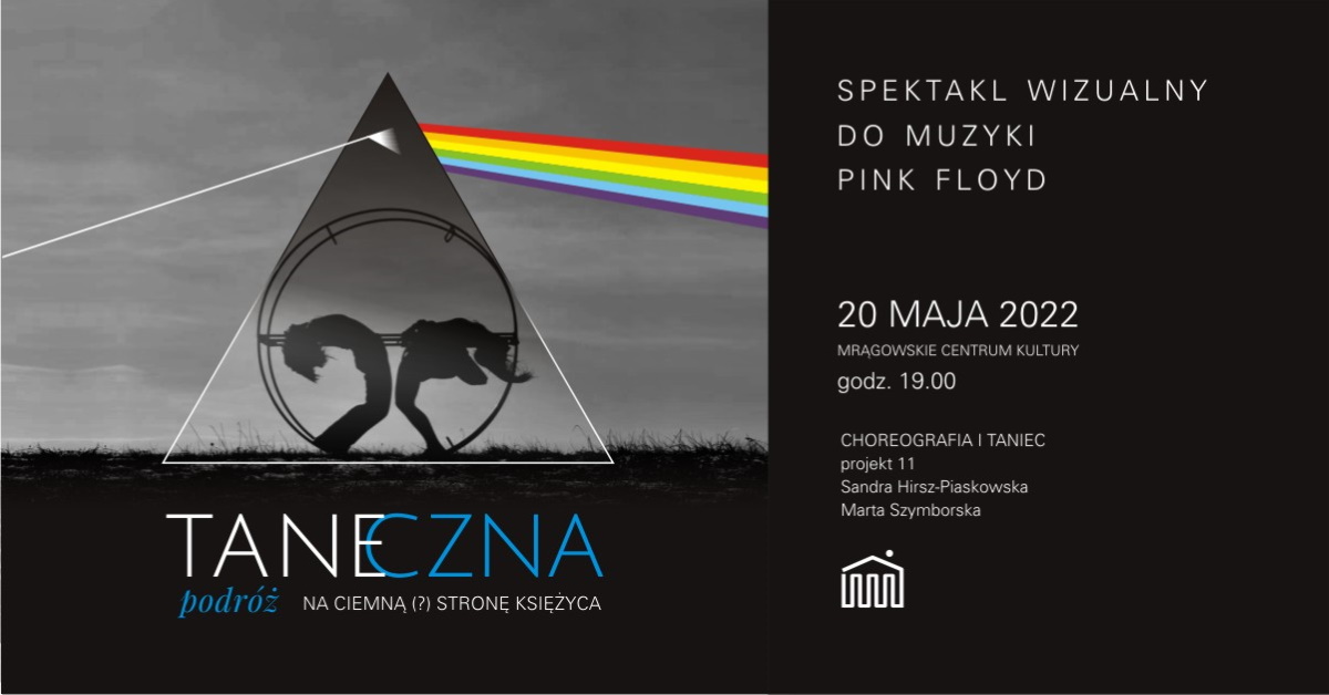Plakat graficzny zapraszający do Mrągowa na spektakl wizualny do muzyki PINK FLOYD "TANECZNA PODRÓŻ" Mrągowo 2022.