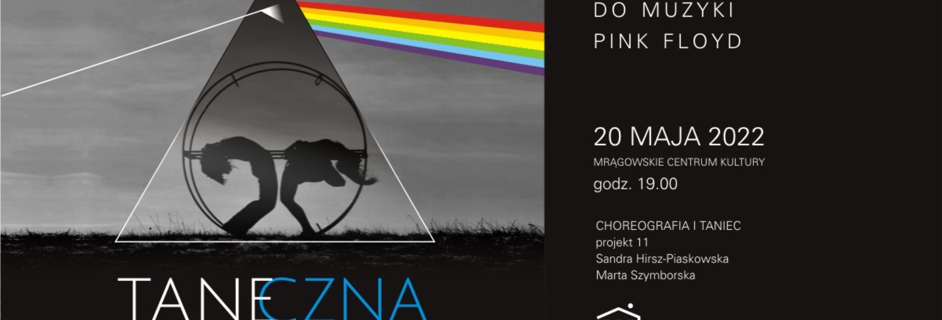 Plakat graficzny zapraszający do Mrągowa na spektakl wizualny do muzyki PINK FLOYD "TANECZNA PODRÓŻ" Mrągowo 2022.