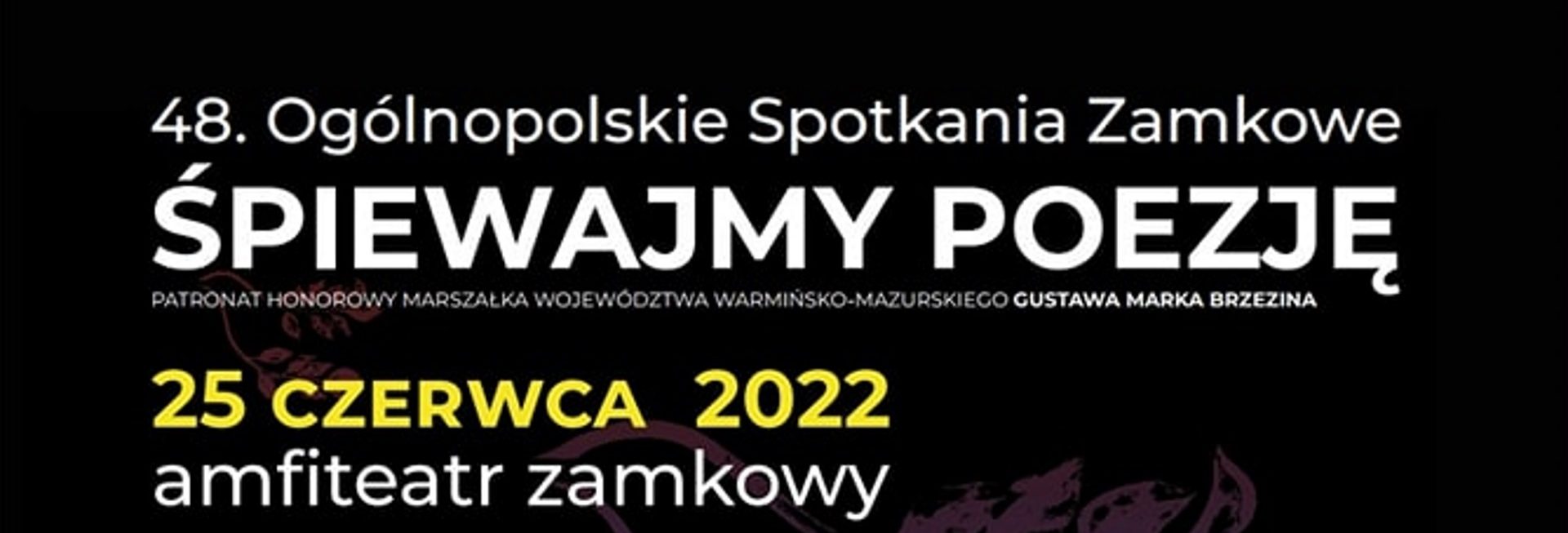 Plakat graficzny zapraszający do Olsztyna na cykliczną imprezę 48. edycję Ogólnopolskich Spotkań Zamkowych „Śpiewajmy Poezję” Olsztyn 2022.