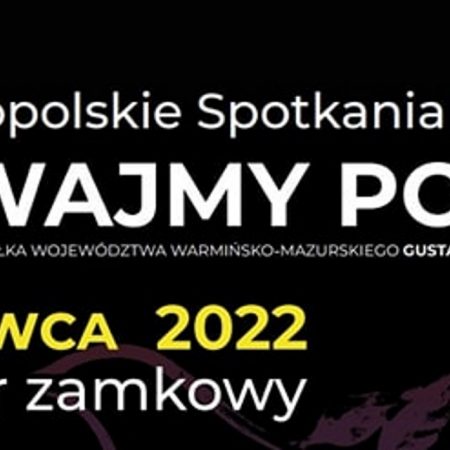 Plakat graficzny zapraszający do Olsztyna na cykliczną imprezę 48. edycję Ogólnopolskich Spotkań Zamkowych „Śpiewajmy Poezję” Olsztyn 2022.