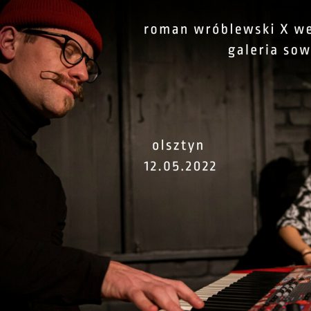 Plakat graficzny zapraszający do Olsztyna na koncert Romana Wróblewskiego & Weroniki Kulpa Olsztyn 2022.