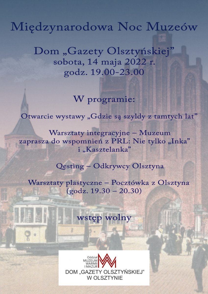 Plakat graficzny zapraszający do Olsztyna na Międzynarodową Noc Muzeów 2022 w Domu Gazety Olsztyńskiej w Olsztynie.