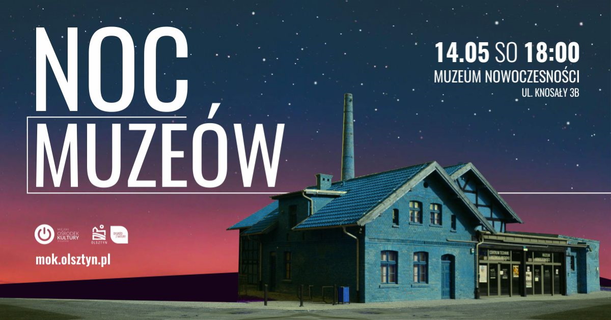 Plakat graficzny zapraszający do Olsztyna na Noc Muzeów 2022 w Muzeum Nowoczesności w Olsztynie.