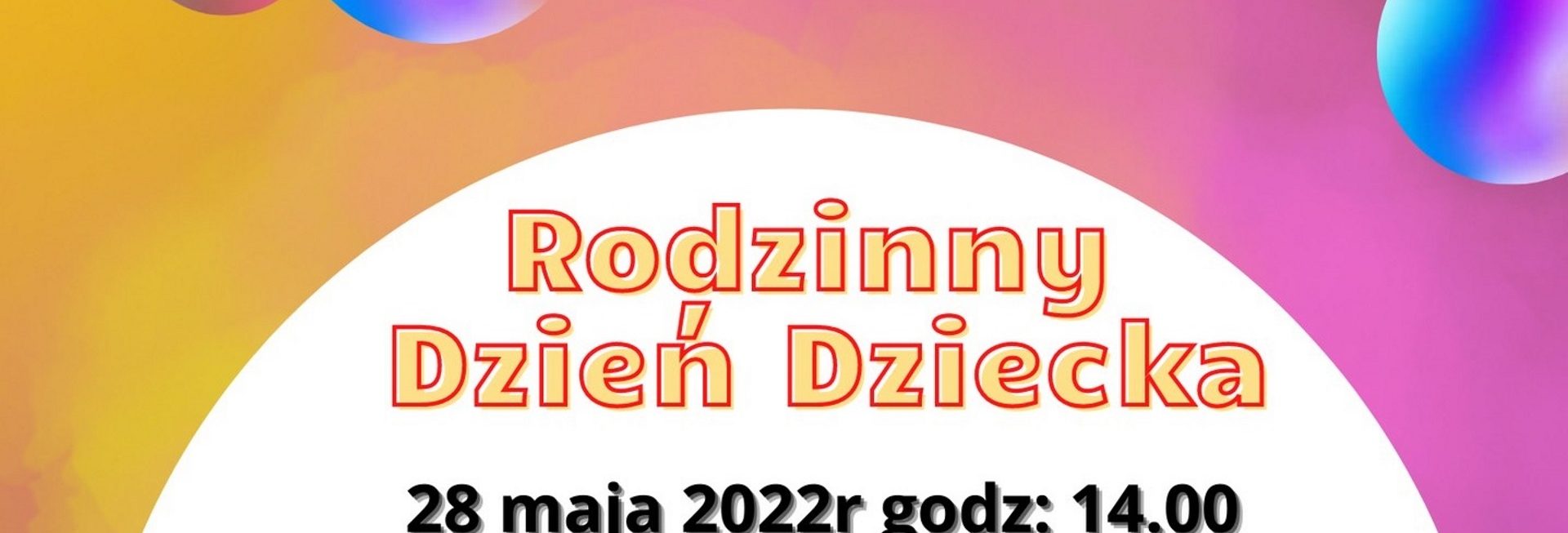 Plakat graficzny zapraszający do Ornety na Rodzinny Dzień Dziecka Orneta 2022. 