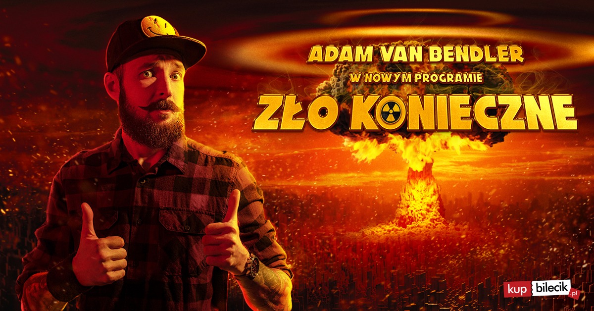 Plakat graficzny zapraszający na występ Stand-up Adam Van Bendler "Zło konieczne". 