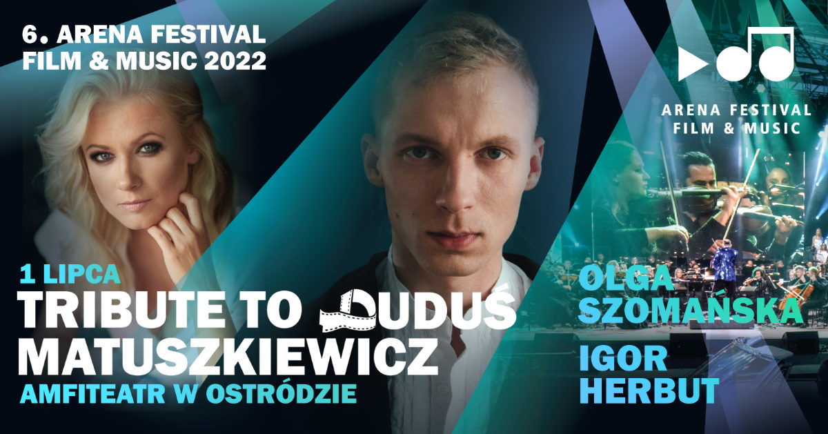 Plakat graficzny zapraszający do Ostródy na koncert Arena Festival film & music – Tribute to Duduś Matuszkiewicz w wykonaniu Olgi Szomańskiej i Igora Herbuta.  