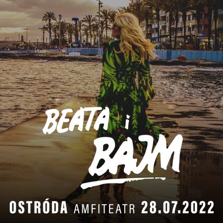 Plakat graficzny zapraszający do Ostródy na koncert Beaty i zespołu Bajm Ostróda 2022.