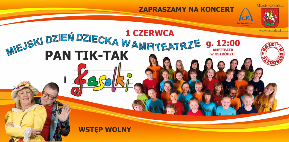 Plakat graficzny zapraszający do Ostródy na Miejski Dzień Dziecka w Amfiteatrze koncert PAN TIK-TAK i FASOLKI Ostróda 2022.