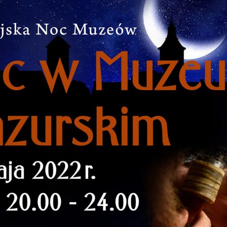 Plakat graficzny zapraszający do Szczytna na Noc w Muzeum Mazurskim Szczytno 2022.