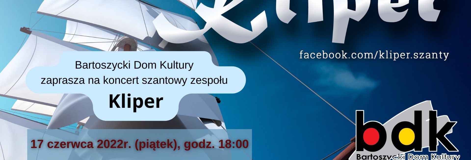 Plakat graficzny zapraszający do Bartoszyc na występ zespołu szantowego Kliper Bartoszyce 2022.