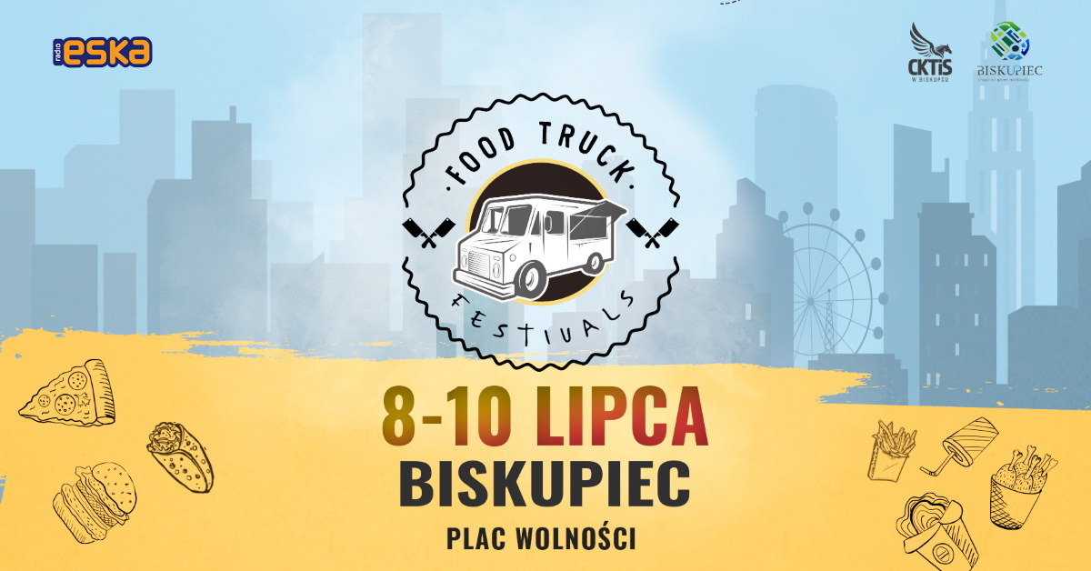 Plakat graficzny zapraszający do Biskupca na Food Truck Festivals – Moc smaków w jednym miejscu Biskupiec 2022.