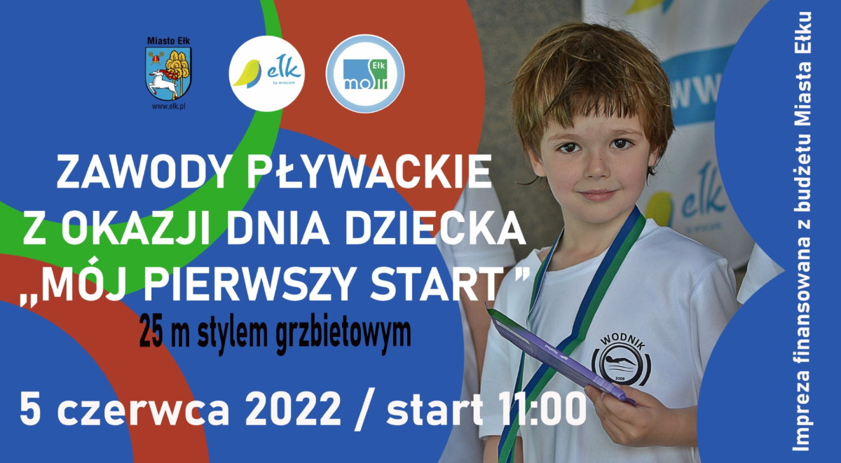 Plakat graficzny zapraszający do Ełku na zawody pływackie z okazji Dnia Dziecka ,,Mój pierwszy start” Ełk 2022.