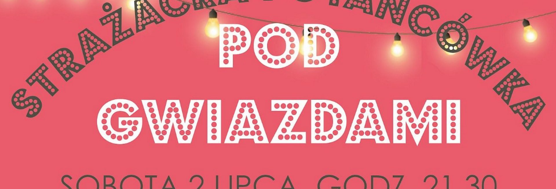 Plakat graficzny zapraszający do Gietrzwałdu na Strażacką Potańcówkę Pod Gwiazdami Gietrzwałd 2022.