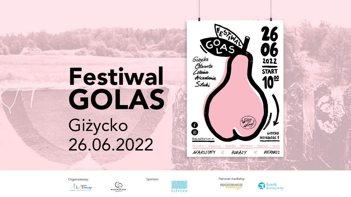 Plakat graficzny zapraszający do Giżycka na GOLAS Festiwal - Giżycka Otwarta Letnia Akademia Sztuki Giżycko 2022.