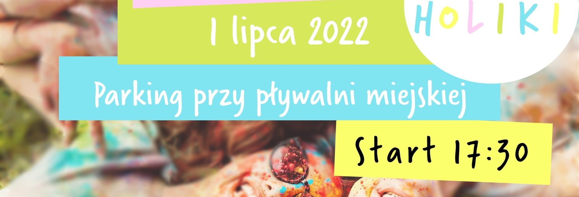 Plakat graficzny zapraszający do Iławy na Święto Kolorów HOLIKI Iława 2022. 