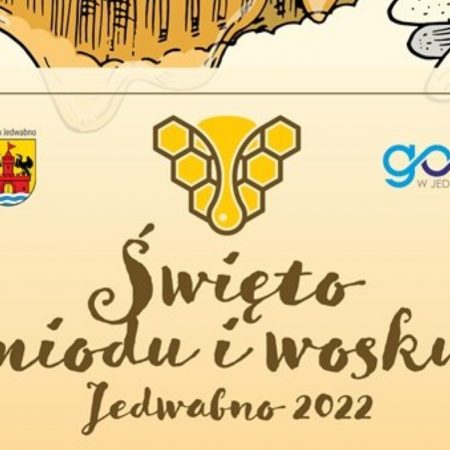 Plakat graficzny zapraszający do Jedwabna na Jarmark „Święta Miodu i Wosku” Jedwabno 2022.
