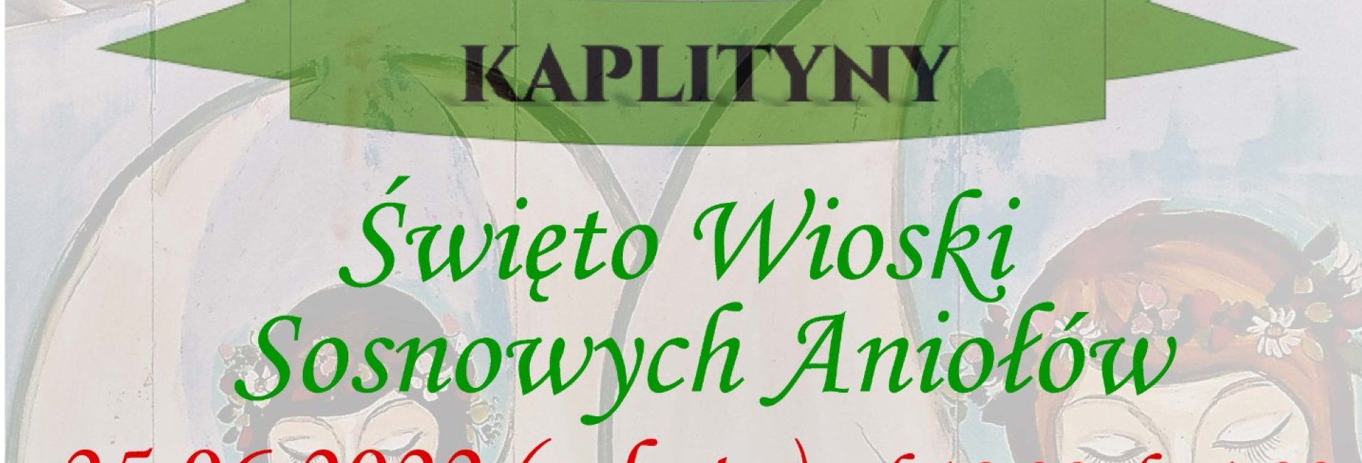 Plakat graficzny zapraszający do miejscowości Kaplityny w gminie Barczewo na Święto Wioski Sosnowych Aniołów Kaplityny 2022.